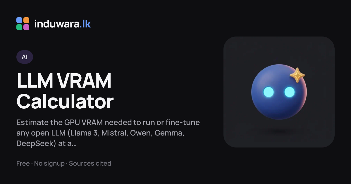 LLM VRAM Calculator — GPU Memory for Running & Fine-Tuning | induwara.lk