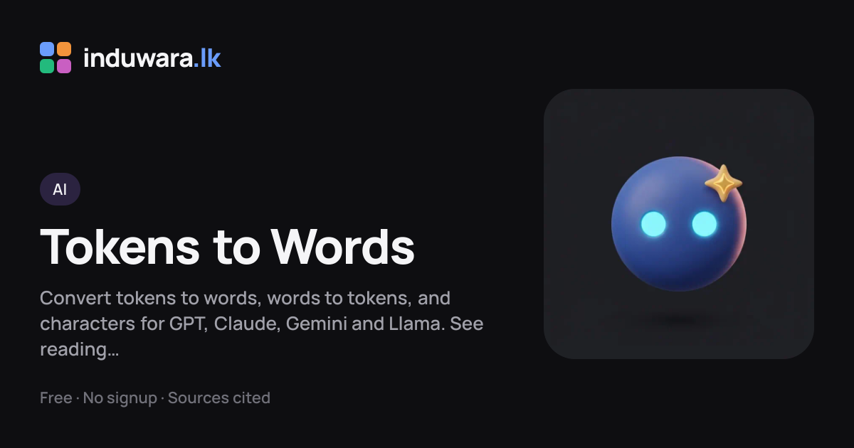 AI Tokens to Words Converter — Tokens ⇄ Words ⇄ Characters | induwara.lk