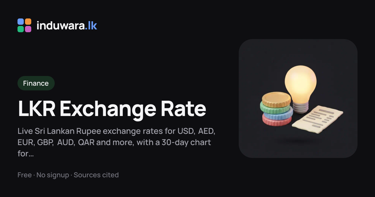 LKR Exchange Rate Today — Dollar, Dirham, Euro to Sri Lanka Rupee ...
